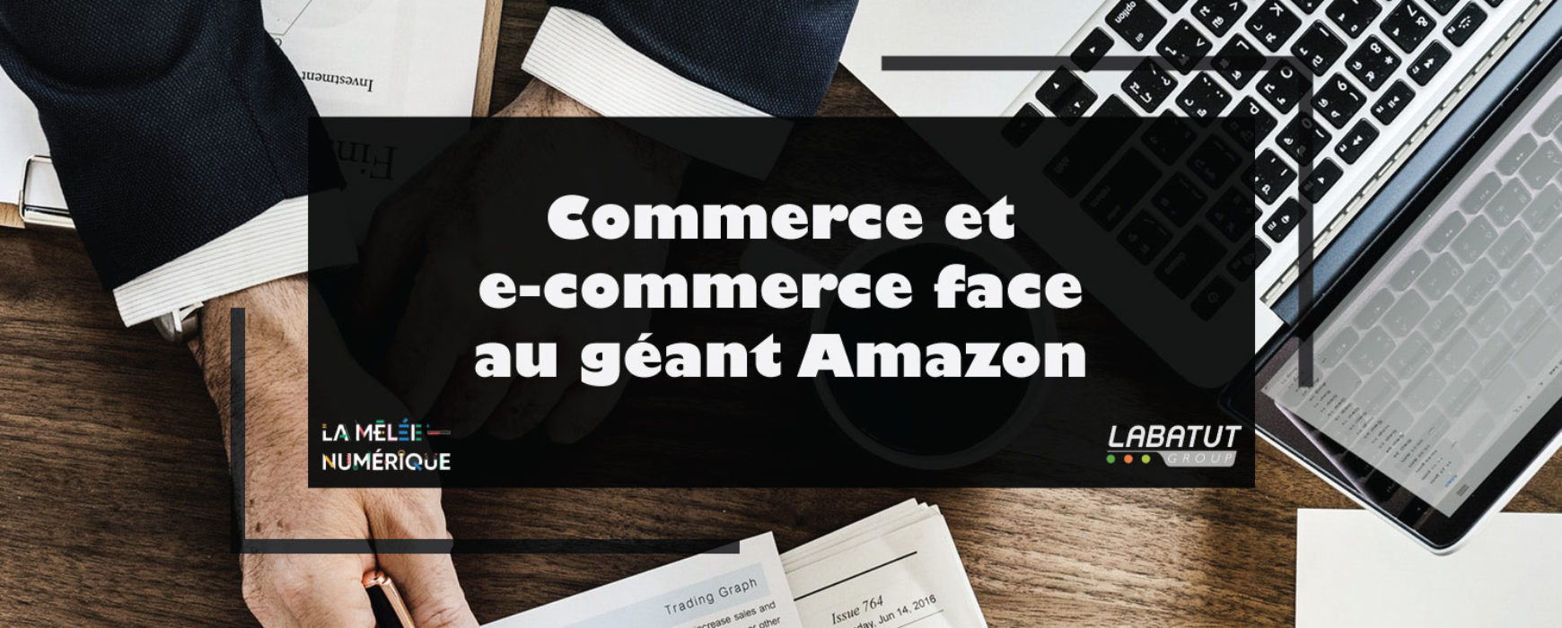 Retour sur la Mêlée Numérique : commerce et e-commerce face au géant Amazon